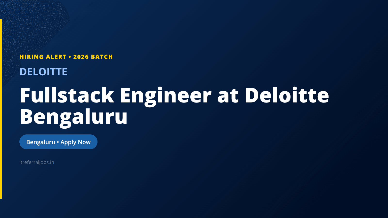 Deloitte Fullstack Engineer at Deloitte Bengaluru hiring banner — apply at itreferraljobs.in