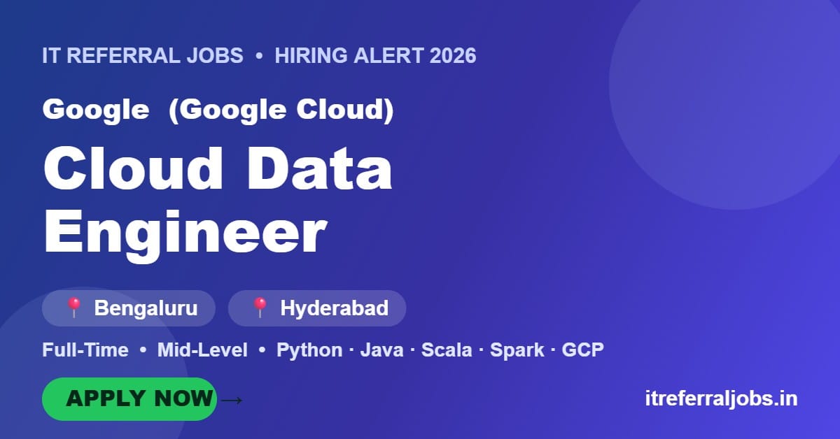 Google Cloud Data Engineer Jobs 2026 in Bengaluru & Hyderabad | Apply Now