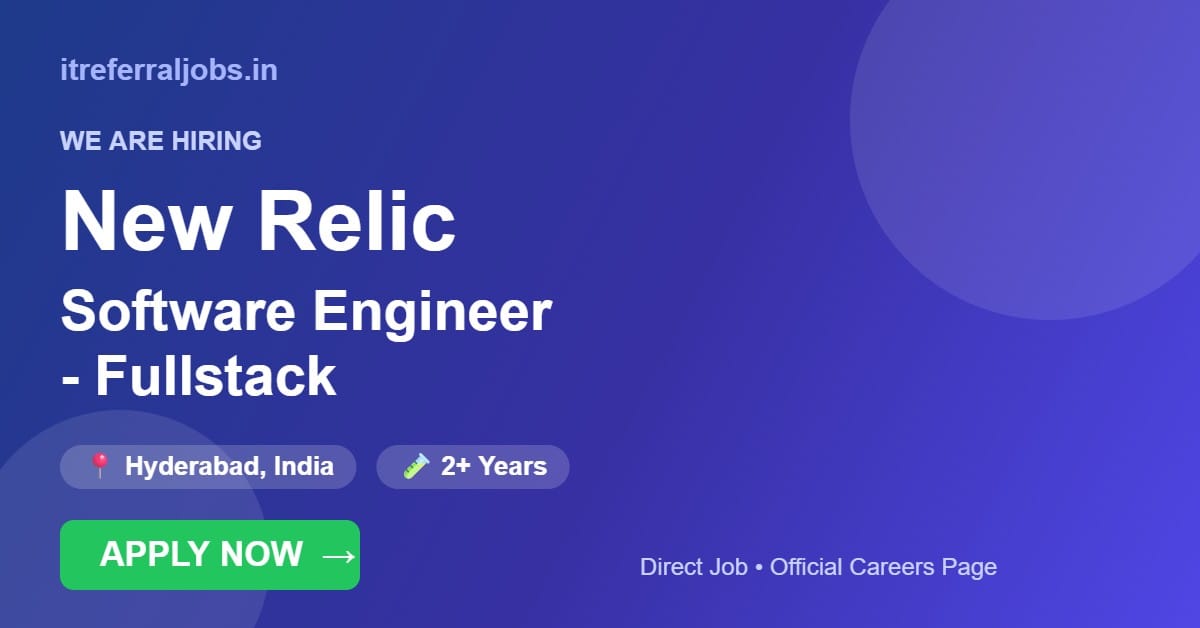 New Relic Software Engineer Fullstack Jobs 2026 in Hyderabad | Apply Now