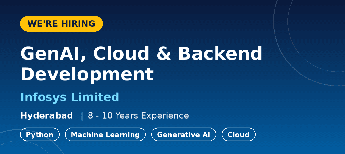 Infosys is Hiring: GenAI, Cloud & Backend Development | Hyderabad | 8–10 Yrs Experience