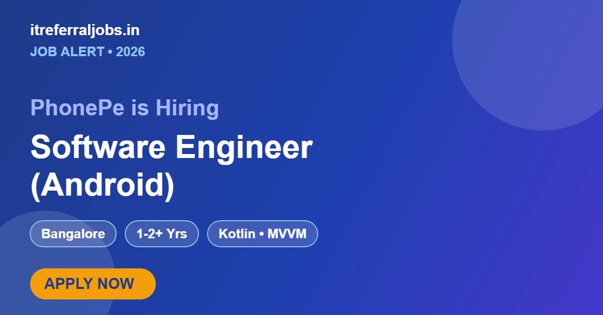 PhonePe Software Engineer (Android) Jobs 2026 in Bangalore | Kotlin & MVVM | Apply Now